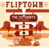 Fliptown The Outskirks