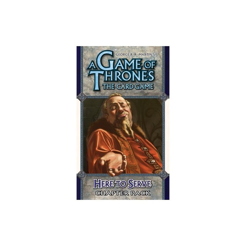 A Game of Thrones: The Card Game: Here to Serve