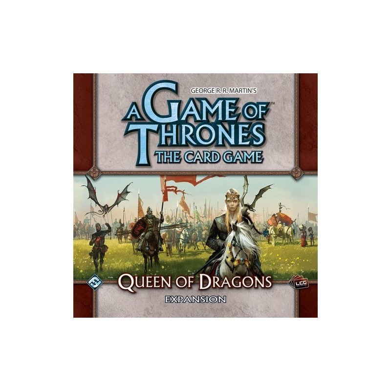 A Game of Thrones LCG: Queen of Dragons
