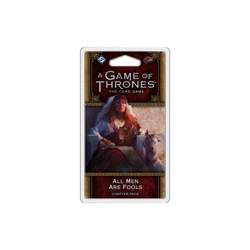 A Game of Thrones LCG (2nd Ed): All Men are Fools